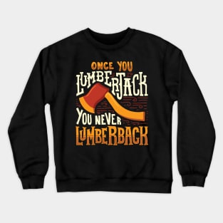 LUMBERJACK: Once You Lumberjack Gift Crewneck Sweatshirt